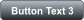 Button Text 3